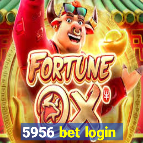 5956 bet login